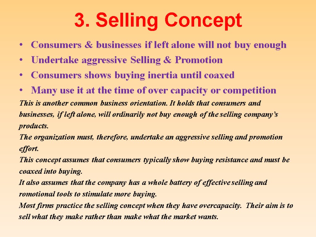 4. Marketing Concept More effective than competitors in creating, delivering, and communicating superior customer